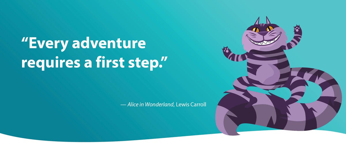 66945-Mock-Email-Headers-7 "Every adventure requires a first step." Quote from Lewis Carroll, Alice in Wonderland accompanied by a purple cheshire cat graphic on a teal gradient.